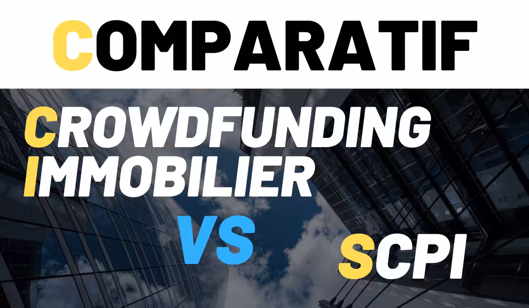 Comparatif Crowdfunding immobilier versus SCPI