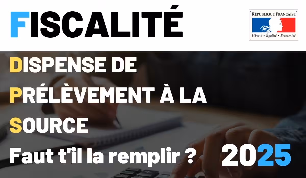 Dispense prélèvement à la source 2025