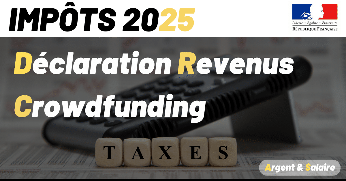 Déclaration impôts crowdfunding 2025